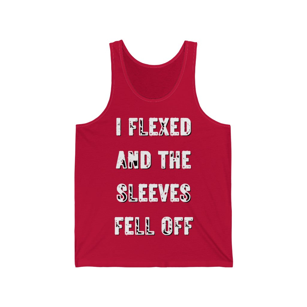 I FLEXED AND THE SLEEVES FELL OFF (White Letters, 100% Cotton Tank Top)