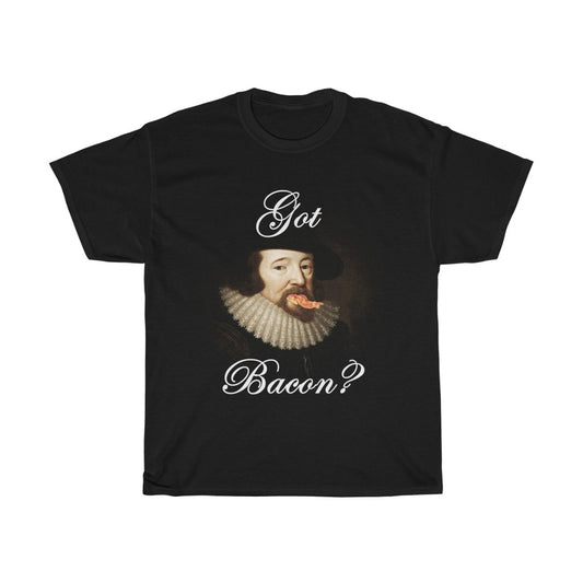 Got Bacon? (Black 100% Cotton T-Shirt)